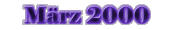 M&auml;rz 2000