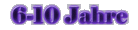 6-10 Jahre